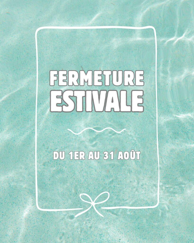 DixSept Mai Fermeture estivale